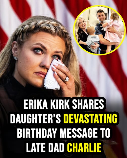 Erika Kirk shares daughter’s heartbreaking birthday message to dad Charlie